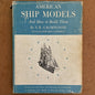 'American Ship Models and How to Build Them' V.R. Grimwood, 1942 - reJUNKshop
