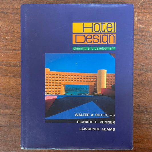 'Hotel Design: Planning and Developement', Rules, Peneer & Adams; 2001 - reJUNKshop